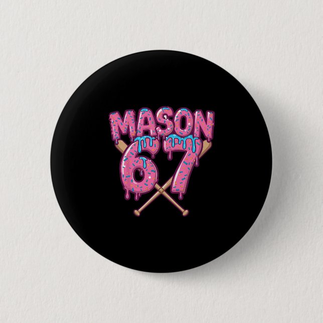 Six Seven Eis Drip Sport 67 Lustig Mason Meme 1 Button (Vorderseite)