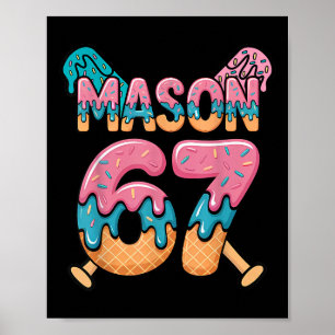 Six Seven Eis Drip Sport 67 Lustig Mason Meme _ Poster