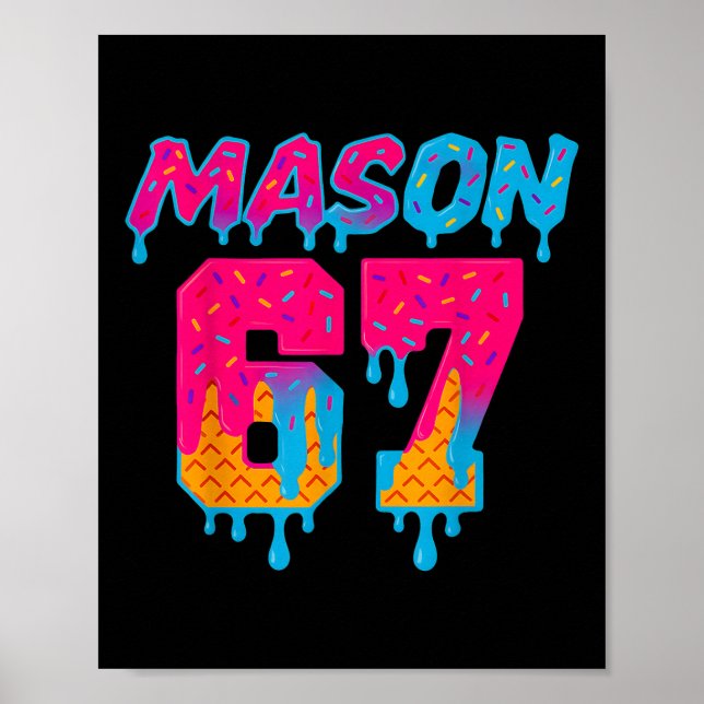 Six Seven Eis Drip Sport 67 Mason Meme  Poster (Vorne)