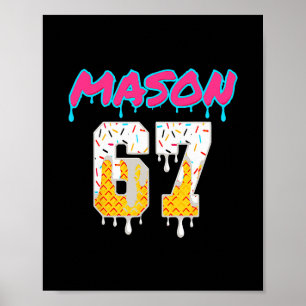 Six Seven Eiscreme-Drip-Sport 67 Lustig Mason Meme Poster
