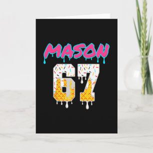 Six Seven Eiscreme-Drip-Sport 67 Lustiger Mason Me Karte