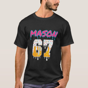 Six Seven Eiscreme-Tropf-Sport 67 Lustige Mason-Me T-Shirt