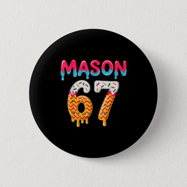 Six Seven Ice Cream Drip 67 Mason Meme  Button (Vorderseite)