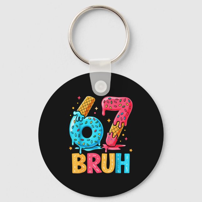 Six Seven Ice Cream Drip Cool Meme 67 Bruh Funny N Schlüsselanhänger (Vorderseite)