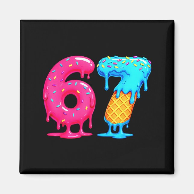 Six Seven Ice Cream Drip Cool Meme 67 Funny Number Magnet (Vorne)