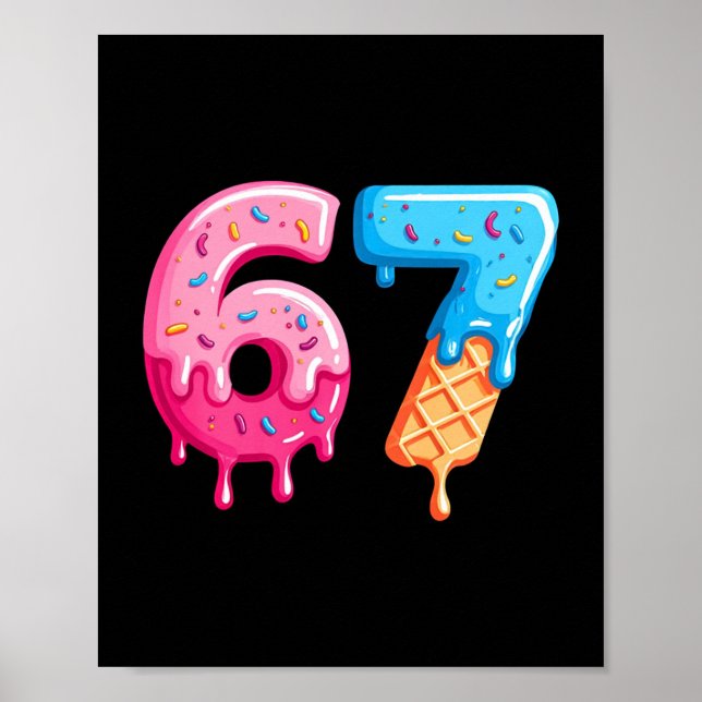 Six Seven Ice Cream Drip Cool Meme 67 Funny Number Poster (Vorne)