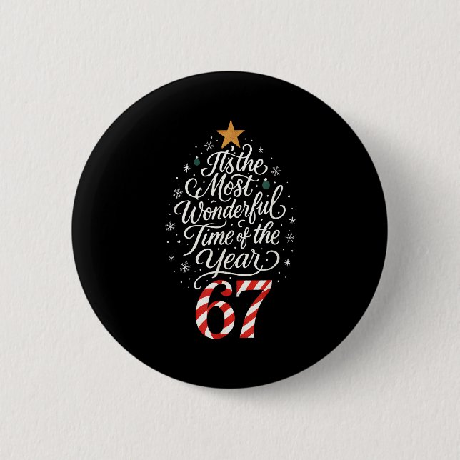 Six Seven Meme Es ist die wunderbarste Zeit 67 Chr Button (Vorderseite)