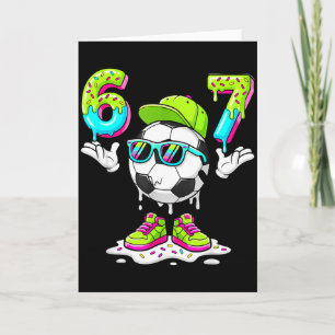Six Seven Meme Fußball Eis Drip 67 Für Kinder B Karte