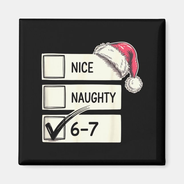 Six Seven Nice Naughty 6-7 Slang  Magnet (Vorne)