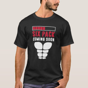 Sixpack bald kommen Körper und Fitness Liebhaber  T-Shirt
