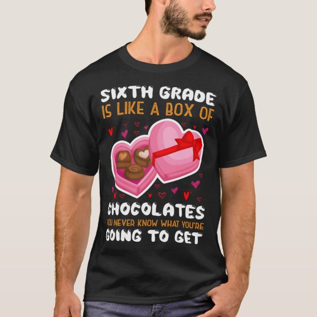 Sixth Grade Is Like A Box Of Chocolates Heart Vale T-Shirt (Vorderseite)