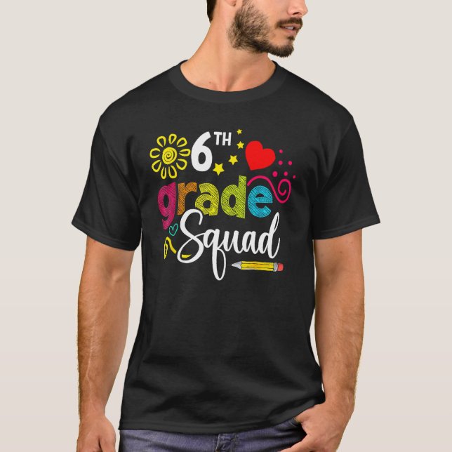 Sixth Grade Squad Back To School 6th Grader Teache T-Shirt (Vorderseite)