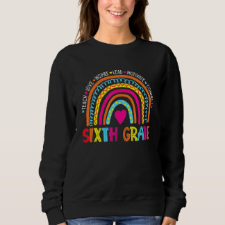 Sixth Grade Teach Love Inspire Boho Rainbow Teache Sweatshirt