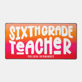 Sixth Grade Teacher | Text Design Orange Red Ombre Schreibtischunterlage