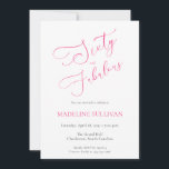 Sixty and Fabulous Pink Script 60th Birthday Party Einladung<br><div class="desc">Sixty and Fabulous script minimal black and pink modern 60th birthday invitation that you can personalize and send out for your sixtieth birthday party celebration. The words "Sixty and Fabulous" are set using popular script font typography. The text colors can be changed using the edit menu.</div>