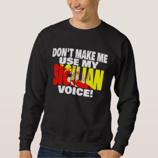 Sizilien-Flagge Bring mich nicht dazu, meine Stolz Sweatshirt