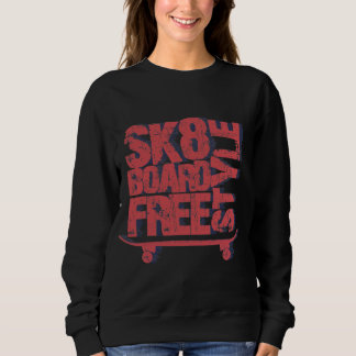Sk8 Board Life Grafik | Skateboarding-Kunst Sweatshirt