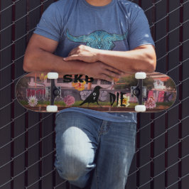 SK8 oder stirb Skateboard