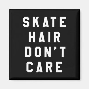 Skate Hair Don't Care Skateboard Longboard Magnet