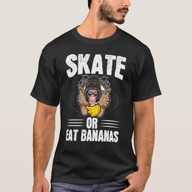 Skate oder Bananen Schimpanse Chimp Affe Ape Skate T-Shirt (Vorderseite)
