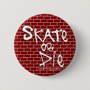Skate oder die Knopf Button