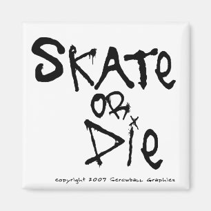 Skate oder Die Magnet
