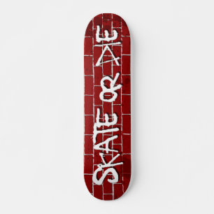 Skate oder Die Skateboard