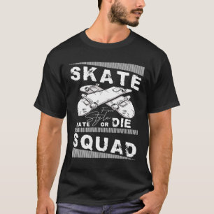 Skate oder Die Skateboard T-Shirt