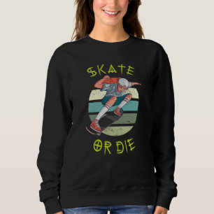 Skate oder die Skateboarder Boy Sweatshirt