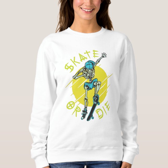 Skate oder die Skeleton-Skateboarder Sweatshirt (Vorderseite)
