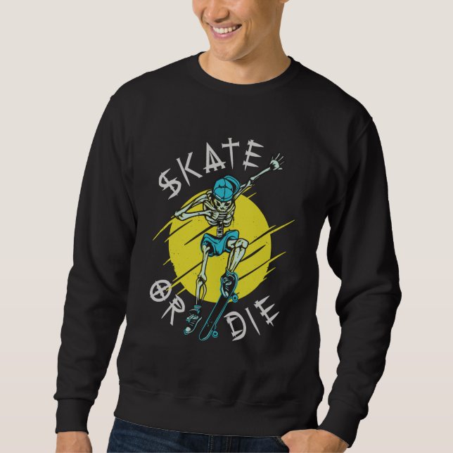 Skate oder die Skeleton-Skateboarder Sweatshirt (Vorderseite)