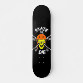 Skate oder die - Slogan-Skateboard Skateboard
