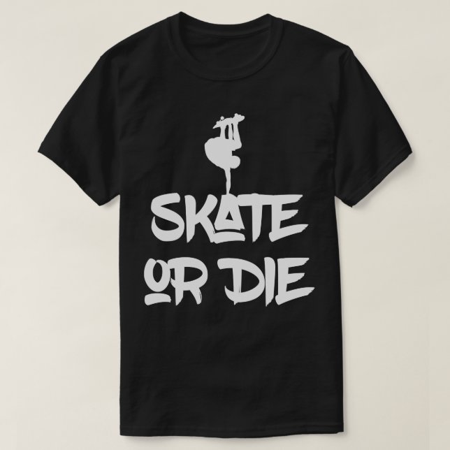 Skate oder Die T-Shirt (Design vorne)