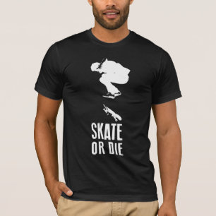 Skate oder Die T-Shirt