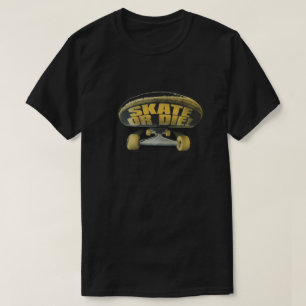 Skate oder Die T - Shirt