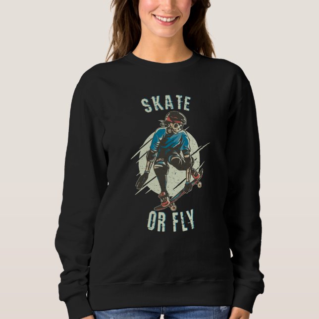 Skate oder Fly Skeleton Skateboarder Sweatshirt (Vorderseite)