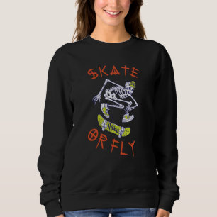 Skate oder Fly Skeleton Skateboarder Sweatshirt