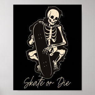 Skate Or Die Ride Skeleton Extremsport Poster