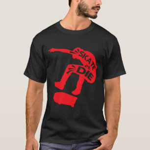 Skate Or Die Skateboarder Sprüche Skater Zitate T-Shirt