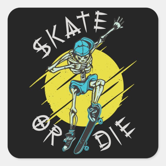 Skate or die Skelett Skateboarder Quadratischer Aufkleber (Vorderseite)