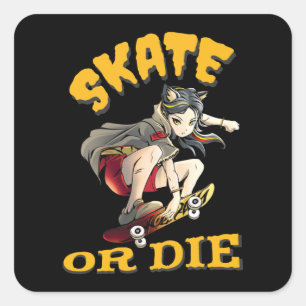 Skate ou die Skateboarder Sticker Carré fille