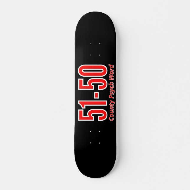 Skateboard "51-50" drôle quartier psychiatrique du comté déte (Devant)