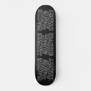 Skateboard Actes aléatoires de folie skateboards personnalisé