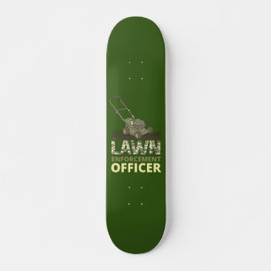 Skateboard AGENT DE L'APPLICATION DE LA LOI drôle de jardinag