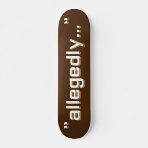 Skateboard ALLEGEDLY funny wordplay ironic sarcastic pun     