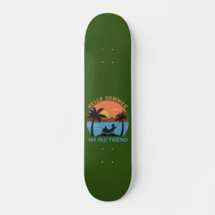 SKATEBOARD BONJOUR ÉTÉ MON VIEUX AMI