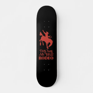 Skateboard CETTE AINSI MON PREMIER RODÉO drôle de cowboy chev