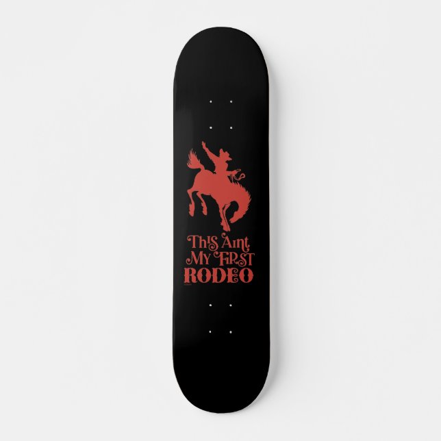 Skateboard CETTE AINSI MON PREMIER RODÉO drôle de cowboy chev (Devant)