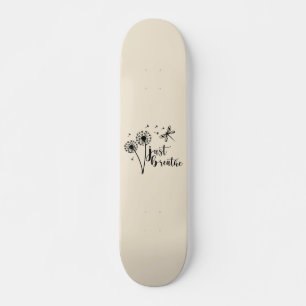 Skateboard Dandelion Dragonfly Just Breathe