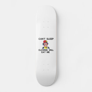 SKATEBOARD DORMIR LES CLOWERS MANGER